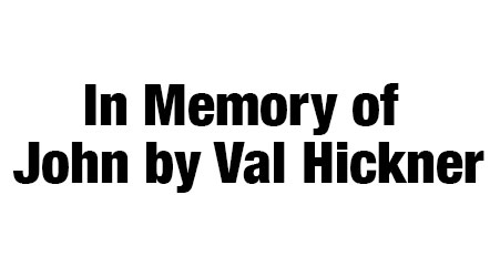 In Memory of John by Val Hickner