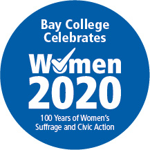 Bay College Celebrates Women 2020 100 years of women's suffrage and civic action